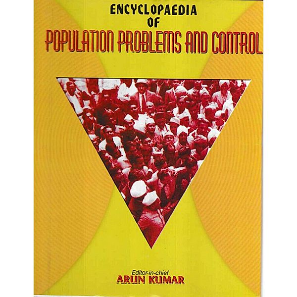 Encyclopaedia of Population Problem And Control (Population Theories And Policy), Arun Kumar
