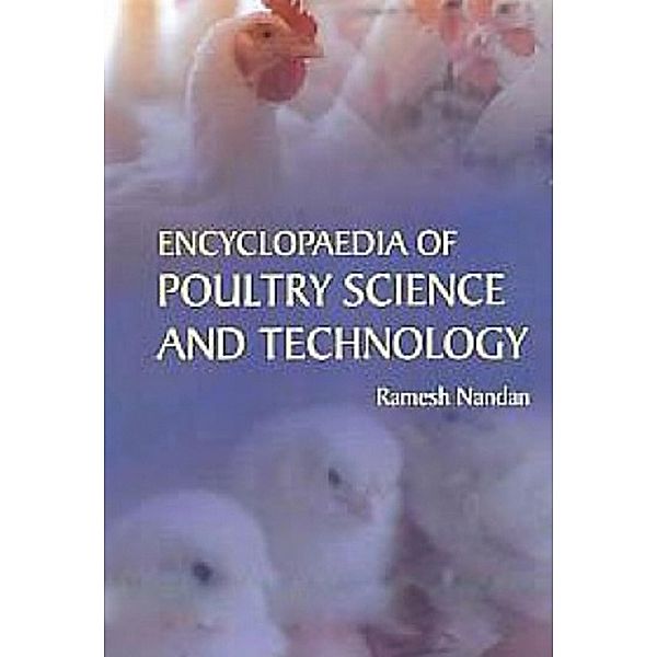 Encyclopaedia Of Poultry Science And Technology, Ramesh Nandan