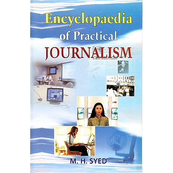 Encyclopaedia Of Practical Journalism, M. H. Syed
