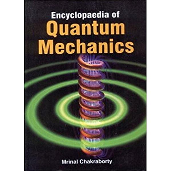 Encyclopaedia Of Quantum Mechanics, Mrinal Chakraborty