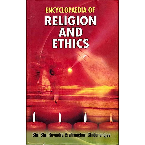 Encyclopaedia of Religion and Ethics (Religious Doctrines and Their Ethics), Brahmachari Shri Ravindra Brahmachari Brahmachari Chidanandjee