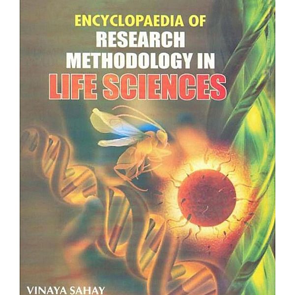 Encyclopaedia Of Research Methodology In Life Sciences, Vinaya Sahay, Pradumna Singh