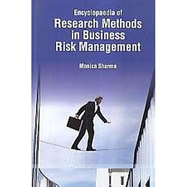 Encyclopaedia Of Research Methods In Business Risk Management, A Global Perspective Of Financial Risk Management, Monica Sharma