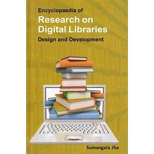Encyclopaedia Of Research On Digital Libraries: Design And Development (Digital Library Resources), Sumangala Jha