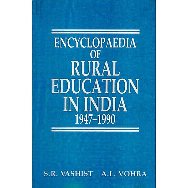 Encyclopaedia Of Rural Education In India Panchayati Raj And Education (1947-1990), S. R. Vashist, A. L. Vohra