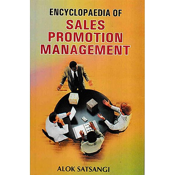 Encyclopaedia Of Sales Promotion Management Volume-3, Alok Satsangi