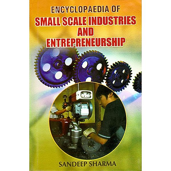 Encyclopaedia of Small Scale Industries and Entrepreneurship, Sandeep Sharma