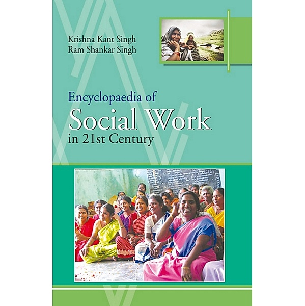Encyclopaedia Of Social Work In 21st Century, Krishna Kant Singh, Ram Shankar Singh