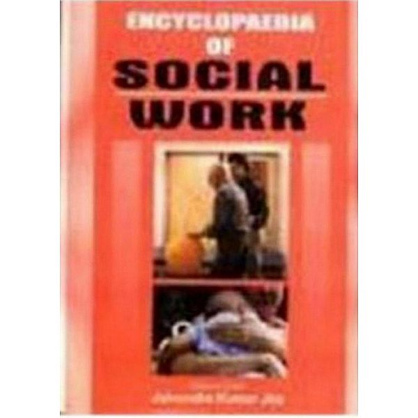 Encyclopaedia Of Social Work Social Work And Community Development, Jainendra Kumar Jha