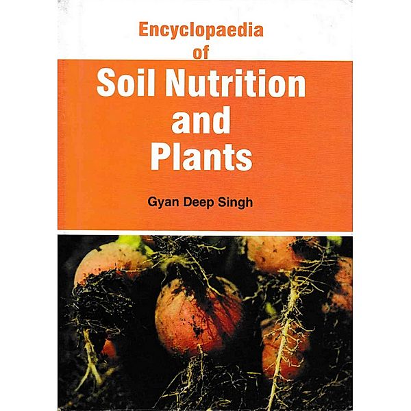 Encyclopaedia Of Soil Nutrition And Plants, G. K. Bose