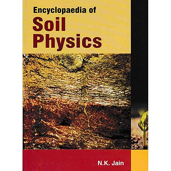 Encyclopaedia Of Soil Physics, N. K. Jain