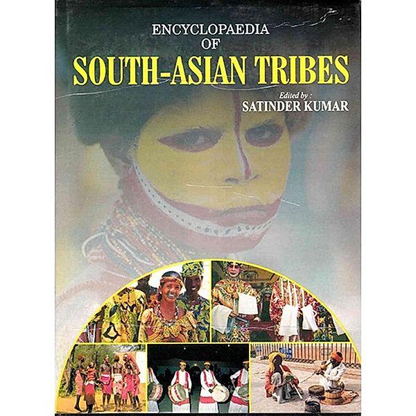 Encyclopaedia Of South-Asian Tribes, Satinder Kumar