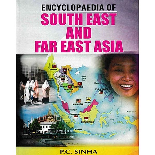 Encyclopaedia of South East and Far East Asia, P. C. Sinha