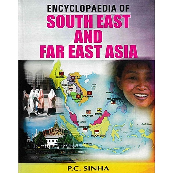 Encyclopaedia of South East and Far East Asia, P. C. Sinha