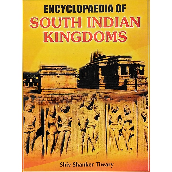 Encyclopaedia of South Indian Kingdoms, Shiv Shanker Tiwary