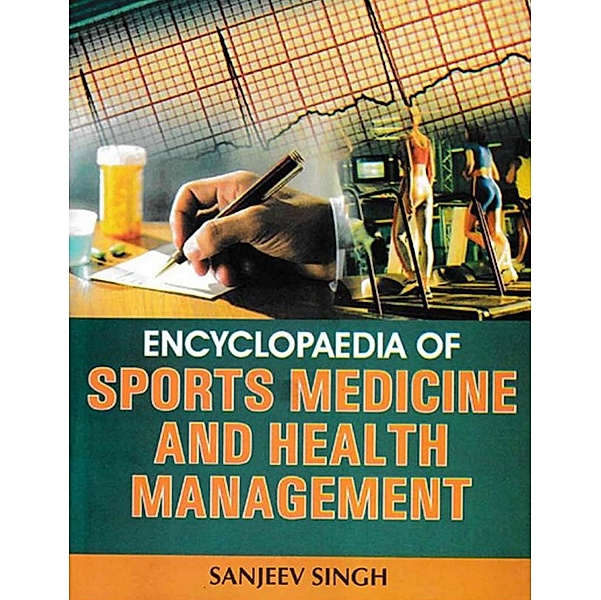 Encyclopaedia of Sports Medicine and Health Management, Sanjeev Singh