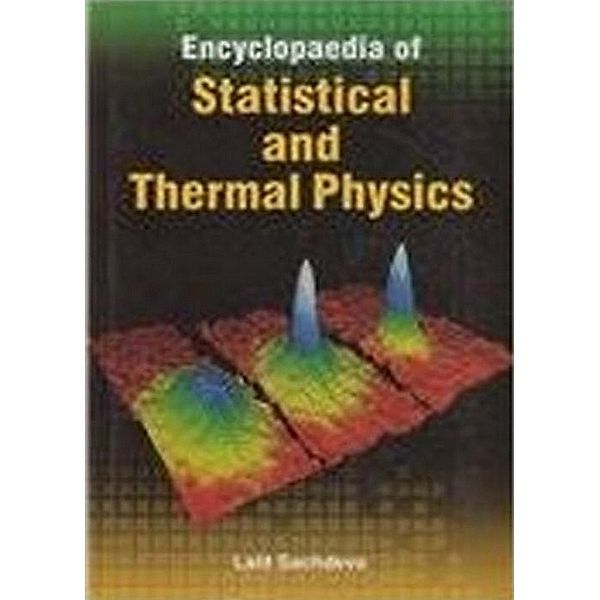 Encyclopaedia Of Statistical And Thermal Physics, Lalit Sachdeva