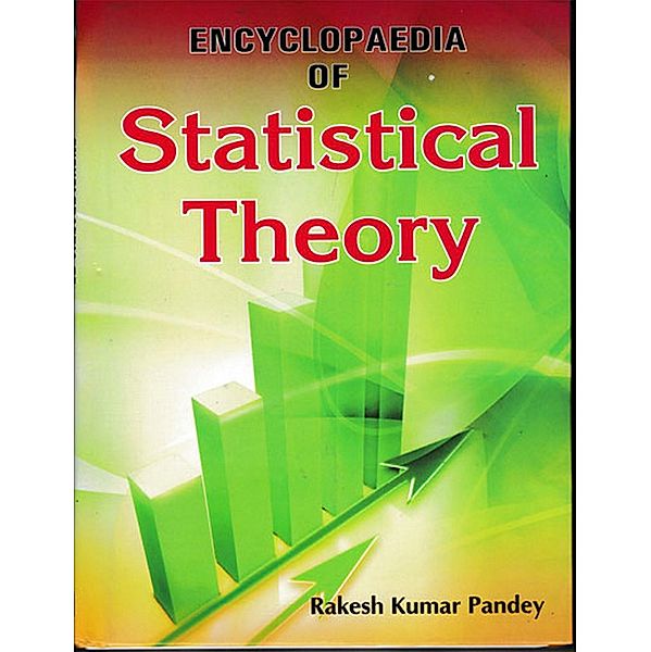Encyclopaedia Of Statistical Theory, Rakesh Kumar Pandey