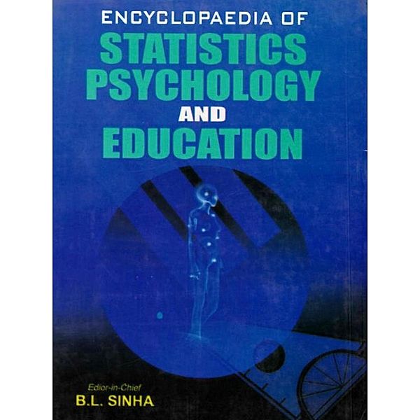 Encyclopaedia of Statistics, Psychology and Education (Educational Psychology of Children, Youth and Adult), B. L. Sinha