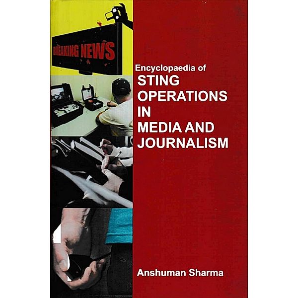 Encyclopaedia of Sting Operations in Media and Journalism, Anshuman Sharma