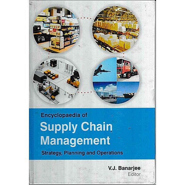 Encyclopaedia of Supply Chain Management Strategy, Planning and Operations (Retail Supply Chain Management), V. J. Banarjee