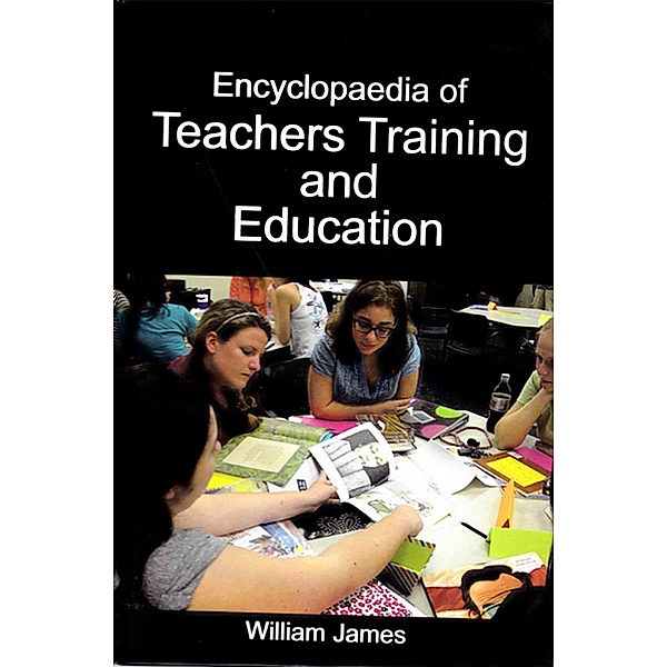 Encyclopaedia of Teachers Training and Education, William James
