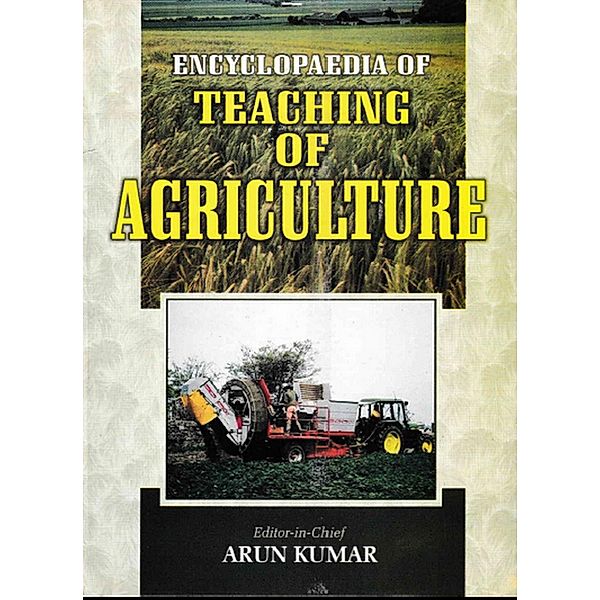Encyclopaedia of Teaching of Agriculture, Arun Kumar