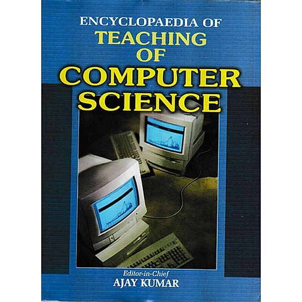 Encyclopaedia of Teaching of Computer Science, Ajay Kumar