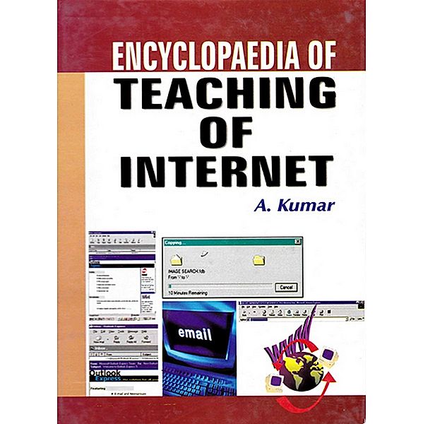 Encyclopaedia of Teaching of Internet, A. Kumar