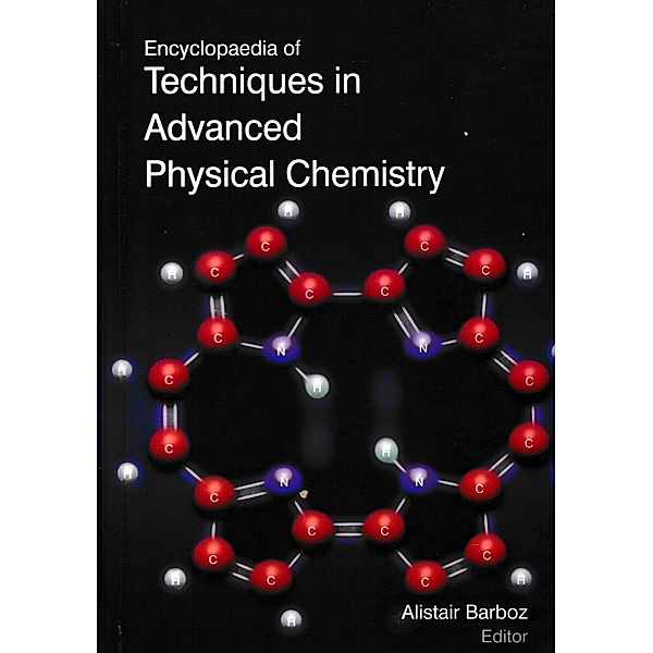 Encyclopaedia of Techniques in Advanced Physical Chemistry (Applied Physical Chemistry), Alistair Barboz