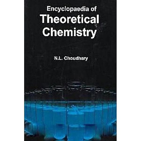 Encyclopaedia Of Theoretical Chemistry, N. L. Choudhary