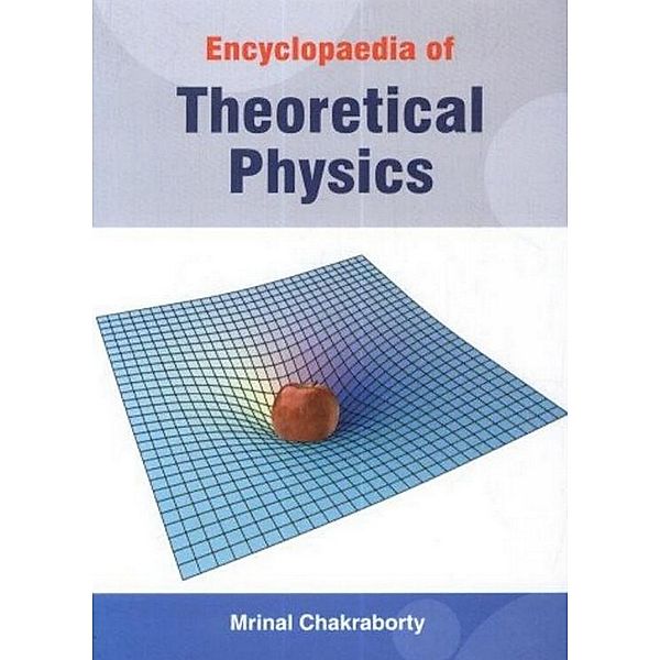 Encyclopaedia Of Theoretical Physics, Mrinal Chakraborty
