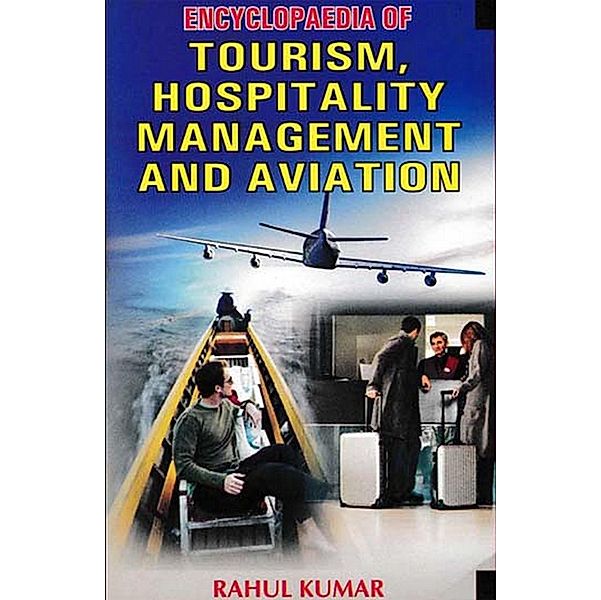 Encyclopaedia of Tourism, Hospitality Management and Aviation, Rahul Kumar