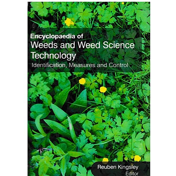 Encyclopaedia of Weeds and Weed Science Technology, Identification, Measures and Control (Manual of Weed Ecology), Reuben Kingsley
