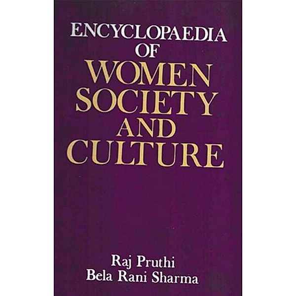 Encyclopaedia Of Women Society And Culture (Sikhism and Women), Raj Pruthi, Bela Rani Sharma