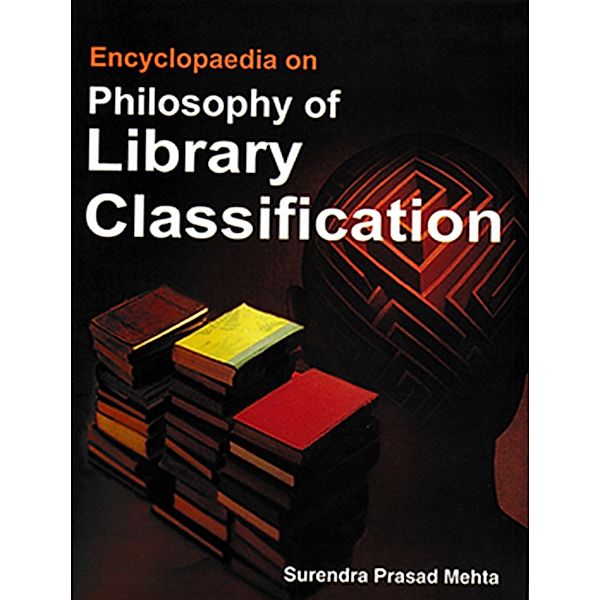 Encyclopaedia on Philosophy of Library Classification, Surendra Prasad Mehta
