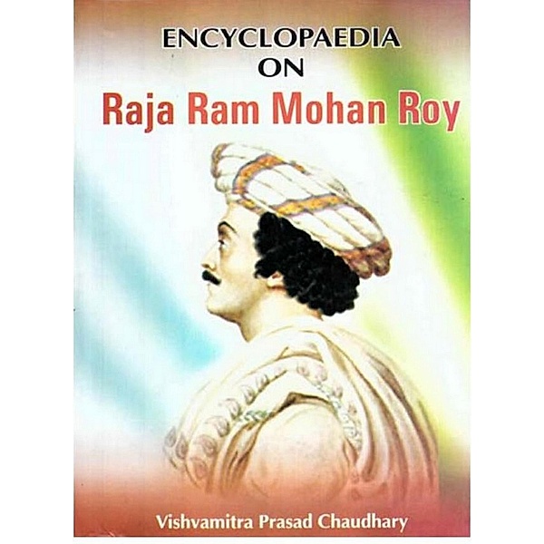 Encyclopaedia on Raja Ram Mohan Roy, Vishvamitra Prasad Chaudhary