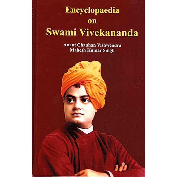 Encyclopaedia on Swami Vivekananda, Anant Chauhan Vishwendra, Mahesh Kumar Singh