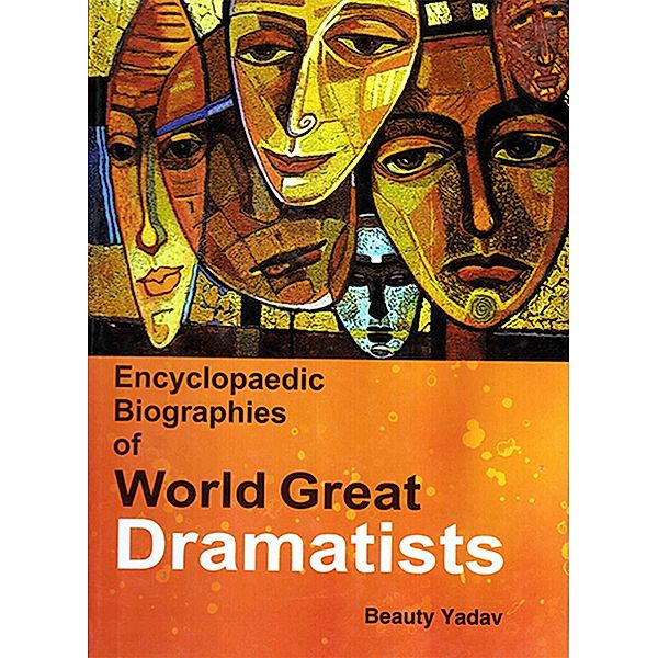 Encyclopaedic Biographies of World Great Dramatists, Beauty Yadav
