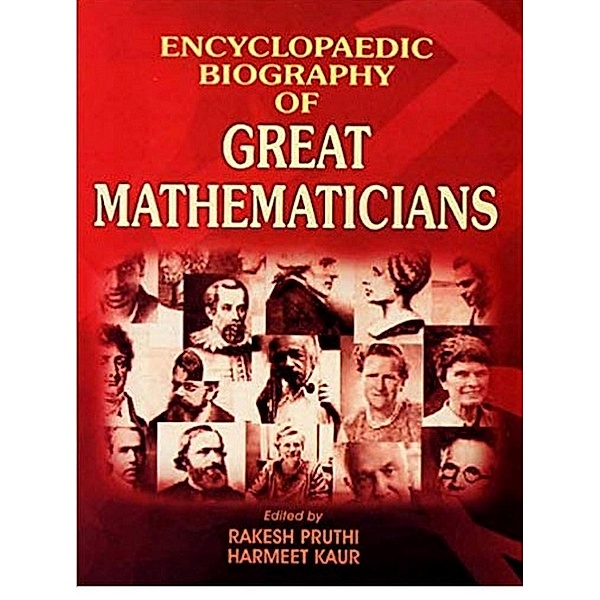 Encyclopaedic Biography Of Great Mathematicians, Rakesh Pruthi, Harmeet Kaur