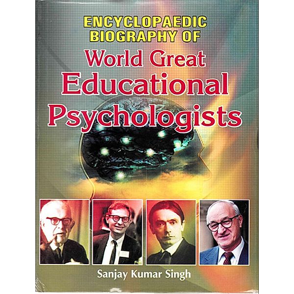 Encyclopaedic Biography of World Great Educational Psychologists, Sanjay Kumar Singh