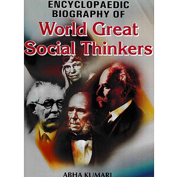 Encyclopaedic Biography Of World Great Social Thinkers, Abha Kumari