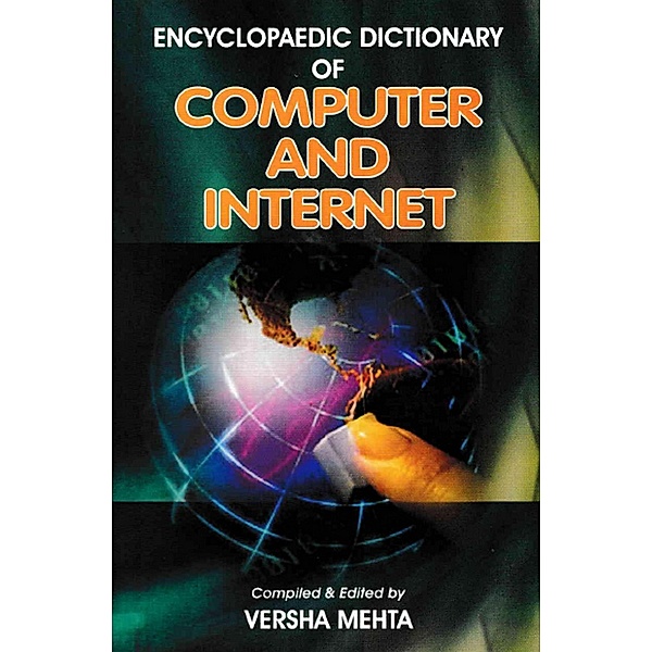 Encyclopaedic Dictionary Of Computer And Internet, Versha Mehta