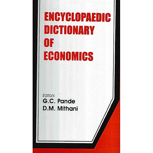 Encyclopaedic Dictionary of Economics (D), G. C. Pande, D. M. Mithani