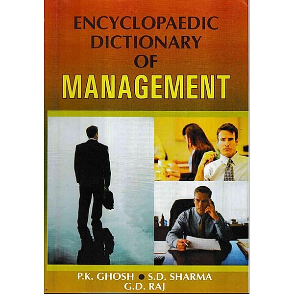 Encyclopaedic Dictionary of Management (A-B), P. K. Ghosh, S. D. Sharma, G. D. Raj