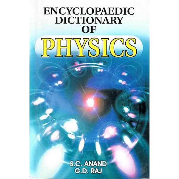 Encyclopaedic Dictionary of Physics, S. C. Anand, G. D. Raj