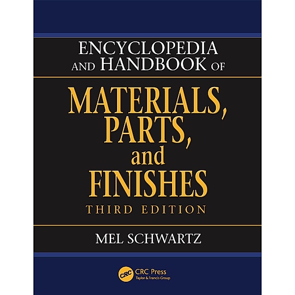 Encyclopedia and Handbook of Materials, Parts and Finishes, Mel Schwartz