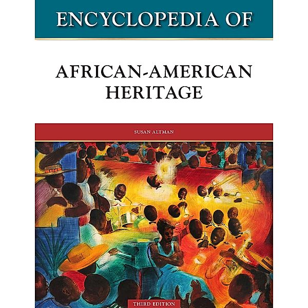 Encyclopedia of African-American Heritage, Third Edition, Susan Altman