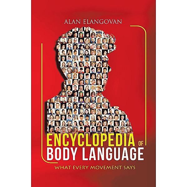 Encyclopedia of Body Language, Alan Elangovan