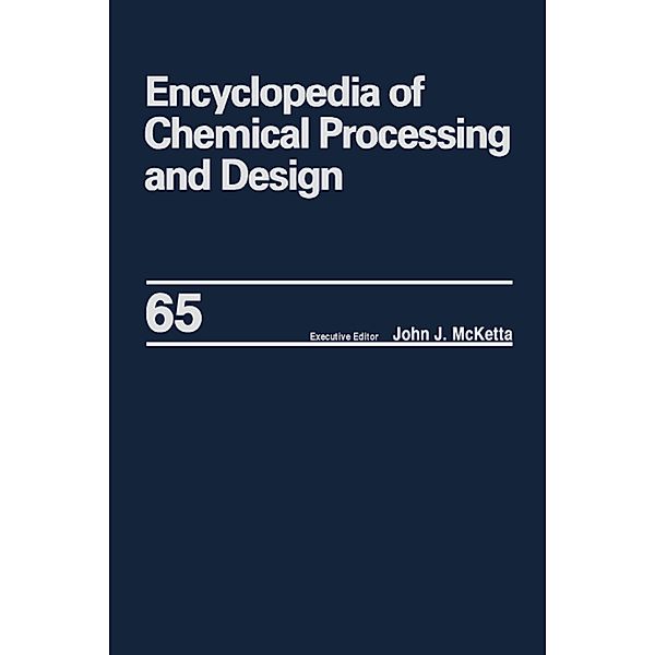 Encyclopedia of Chemical Processing and Design